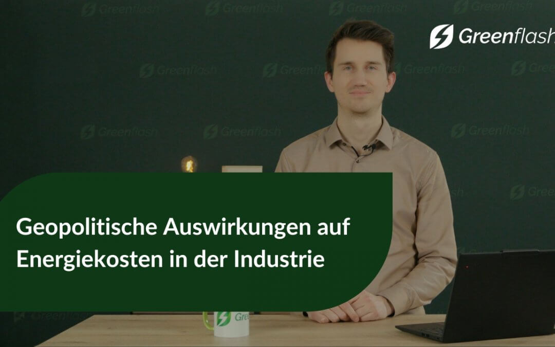 Geopolitische Auswirkungen auf Energiekosten